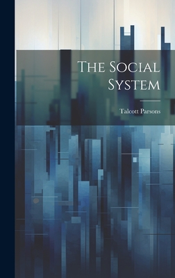 The Social System - Parsons, Talcott 1902-