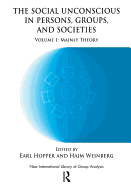 The Social Unconscious in Persons, Groups and Societies: Mainly Theory