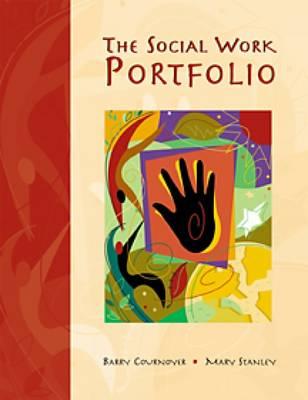 The Social Work Portfolio: Planning, Assessing, and Documenting Lifelong Learning in a Dynamic Profession - Cournoyer, Barry R, and Stanley, Mary