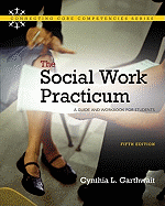 The Social Work Practicum: A Guide and Workbook for Students