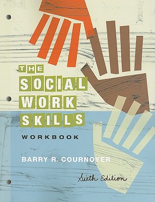 The Social Work Skills Workbook - Cournoyer, Barry R