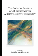 The Societal Benefits of AI Interventions and Intelligent Technology