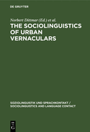 The sociolinguistics of urban vernaculars