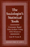 The Sociologist's Statistical Tools: Computer Based Analysis Using SPSS Windows