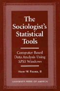 The Sociologist's Statistical Tools: Computer Based Analysis Using SPSS Windows