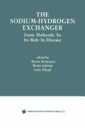 The Sodium-Hydrogen Exchanger: From Molecule to Its Role in Disease