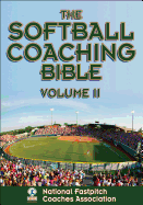 The Softball Coaching Bible, Volume II