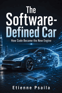The Software-Defined Car: How Code Became the New Engine
