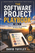 The Software Project Playbook Vol 1.: Plans, Processes and Templates for Every Stage