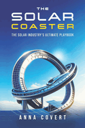 The Solar Coaster: The Solar Industry's Ultimate Playbook