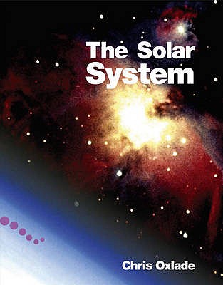 The Solar System: Reader - Oxlade, Chris