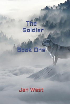 The Soldier: Book One - West, Jan