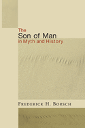 The Son of Man in myth and history.