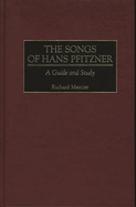 The Songs of Hans Pfitzner: A Guide and Study