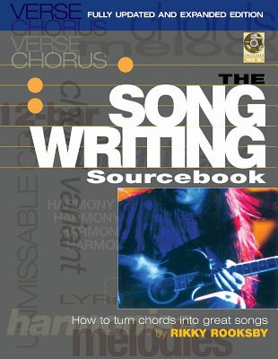 The Songwriting Sourcebook: How to Turn Chords into Great Songs - Rooksby, Rikky