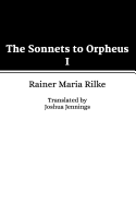 The Sonnets to Orpheus I