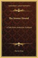 The Sooner Hound: A Tale from American Folklore