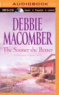 The Sooner the Better