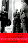 The Sorcerer's Apprentice: Picasso, Provence, and Douglas Cooper