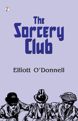 The Sorcery Club - O'Donnell, Elliott