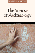 The Sorrow of Archaeology