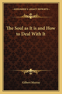 The Soul as It Is and How to Deal with It