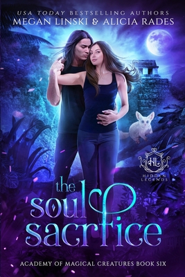 The Soul Sacrifice - Rades, Alicia, and Legends, Hidden, and Linski, Megan