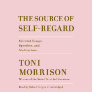 The Source of Self-Regard: Selected Essays, Speeches, and Meditations