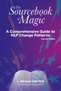 The Sourcebook of Magic: A Comprehensive Guide to Nlp Change Patterns