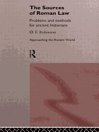The Sources of Roman Law: Problems and Methods for Ancient Historians