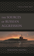 The Sources of Russian Aggression: Is Russia a Realist Power?