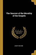 The Sources of the Morality of the Gospels