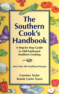 The Southern Cook's Handbook: A Step-By-Step Guide to Old-Fashioned Southern Cooking