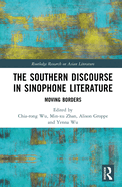 The Southern Discourse in Sinophone Literature: Moving Borders