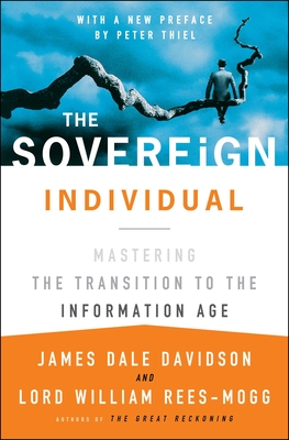 The Sovereign Individual - Davidson, James Dale, and Rees-Mogg, Lord William