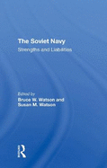 The Soviet Navy: Strengths and Liabilities