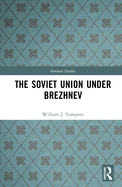 The Soviet Union Under Brezhnev