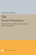 The Soviet Volunteers: Modernization and Bureaucracy in Public Mass Organization