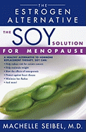 The Soy Solution for Menopause: The Estrogen Alternative