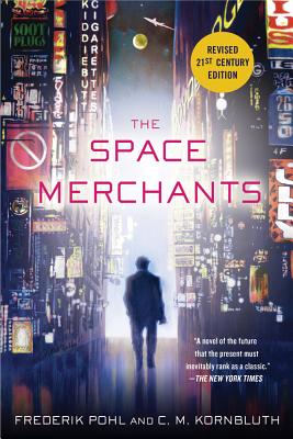 The Space Merchants - Pohl, Frederik, IV, and Kornbluth, C M, and Pohl, Frederik (Preface by)