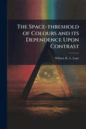The Space-Threshold of Colours and Its Dependence Upon Contrast: First Article