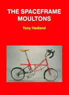 The Spaceframe Moultons
