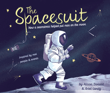 The Spacesuit: How a Seamstress Helped Put Man on the Moon