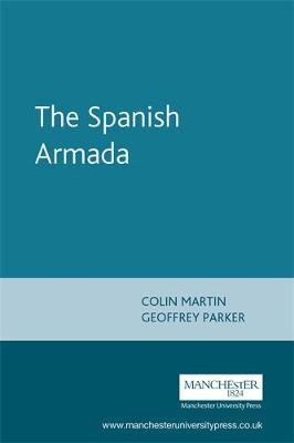 The Spanish Armada - Martin, Colin, and Parker, Geoffrey, Professor