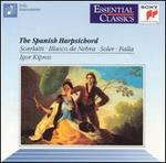 The Spanish Harpsichord - Eliot Chapo (violin); Harold Gomberg (oboe); Igor Kipnis (harpsichord); Lorne Munroe (cello); Stanley Drucker (clarinet);...