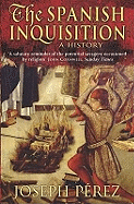 The Spanish Inquisition: A History
