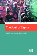 The Spell of Capital: Reification and Spectacle