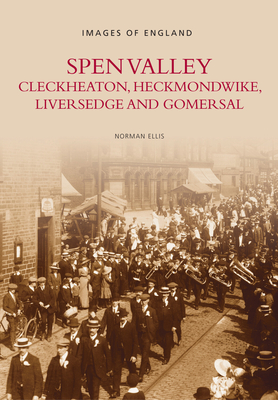 The Spen Valley - Ellis, Norman (Compiled by)