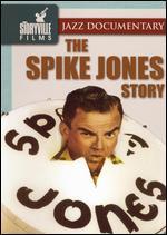 The Spike Jones Story