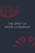 The Spirit of Maori Leadership
